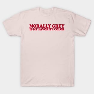 morally grey is my fav color shirt, Booktok shirt, Bookish Merch T-Shirt